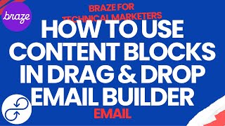 Braze Email: How To use Content Blocks in Drag & Drop Email Builder
