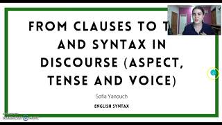 From clauses to text and syntax in discourse (aspect, tense and voice)