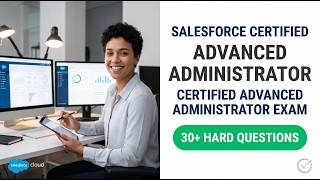 How to Pass the Salesforce Certified Advanced Administrator Exam 2026: Ultimate Practice Test Guide
