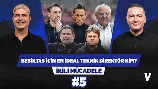 Beşiktaş için en ideal hoca kim? Kovac, Schmidt, Magath | Ali Ece, Emek Ege | İkili Mücadele #5