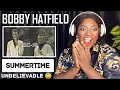 BOBBY HATFIELD - SUMMERTIME REACTION!!!😱