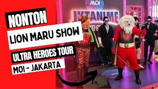 Nonton Lion Maru di Ultra Heroes Tour - Mall of Indonesia Jakarta