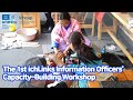 The 1st ichLinks Information Officers' Capacity Building Workshop in Thimphu, Bhutan