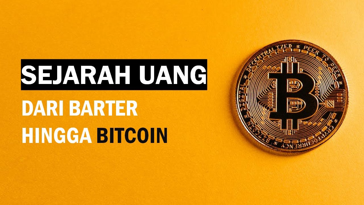 Sejarah Uang, Dimulai Dari Barter Hingga Bitcoin - YouTube