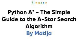 Python A* - The Simple Guide to the A-Star Search Algorithm
