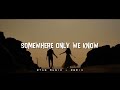 DJ SLOW !! Somewhere Only We Know - RTAS Music (slow remix)