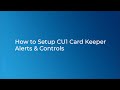 How To Setup Credit Union 1 Card Keeper Alerts and Controls