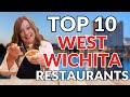 My Top 10 West Wichita Restaurants! Best Restaurants in Wichita, Kansas