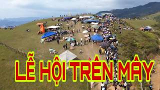 ( phần 2) Lễ hội trên mây không đi thì uổng phí/ ngắm gái xinh không biết về