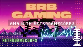 Ask Russ Anything! An Interview with Retro Game Corps | RH Podcast (6/30/21) S1 E27