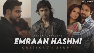 Emraan Hashmi Mashup 2022 | Chillout Mix | KK, Arijit Singh | Sad & Romantic | BICKY OFFICIAL