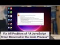 How to Fix All Problem of “A JavaScript Error Occurred in the main Process”