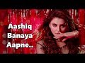 Aashiq Banaya Aapne | Himesh Reshammiya,Neha Kakkar | Hate Story IV | Urvashi Rautela | Lyrics |2018