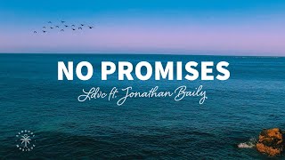 LDVC - No Promises (Lyrics) ft. Jonathan Baily