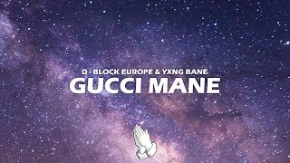 Yxng Bane x Young Adz & Dirtbike LB (D-Block Europe) - Gucci Mane (Lyrics)