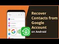 [2 Ways] How To Recover Contacts from Google Account on Android 2023