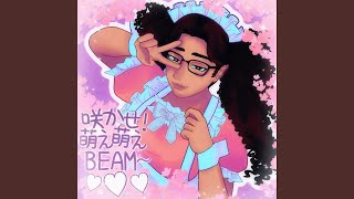 咲かせ！萌え萌えBEAM~♡