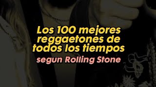 Los 100 mejores reggaetones de todos los tiempos, según Rolling Stone