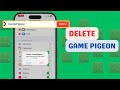 How to Delete Game Pigeon on iPhone | Easy Step-by-Step Guide