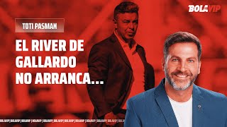 MUCHOS DÓLARES pero el RIVER de GALLARDO NO ARRANCA ❌ ¿Cuál es la solución? | Toti Pasman