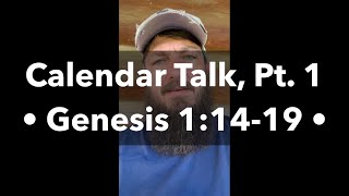 Calendar Talk, Pt. 1 (Genesis 1:14-19)