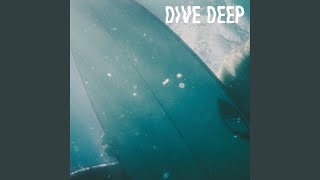 Dive Deep
