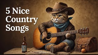 5 Nice Country Songs