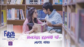 Dice Media | Firsts Season 5 | Ankahe Khwab | Music Video