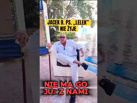 🔴 NIE ŻYJE JACEK B.PS. „LELEK” - YouTube