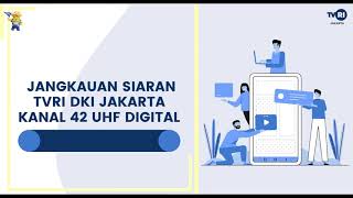 JANGKAUAN SIARAN TVRI DKI JAKARTA KANAL 42 UHF DIGITAL