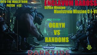 Ogryn VS Randoms - Auric Level - Maelstrom C-I-VI - Enclavum Baross - Warhammer 40,000: Darktide