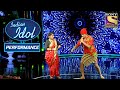 Sireesha और Nachiket ने किया अपने Performance से सब को Suprise | Indian Idol Season 12