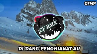 DJ Dang Penghianat Au ( Permata Trio ) Lagu Batak Remix by CF RMX