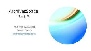 ArchivesSpace Part 3