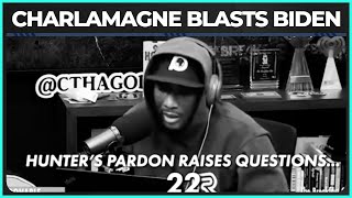 Charlamagne BLASTS Biden's Fishy Pardon of Hunter