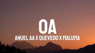 Anuel AA x Quevedo x Maluma - OA (Letra/Lyrics)