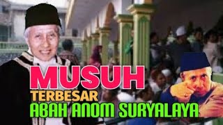 SIAPAKAH MUSUH TERBESAR ABAH ANOM SURYALAYA ....???