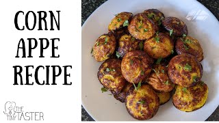 Corn Appe Recipe | How To Make Sweet Corn Appe | Panniyaram Recipe |