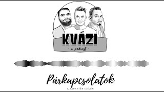 Kvázi Podcast #04 -  Párkapcsolatok a karantén idején