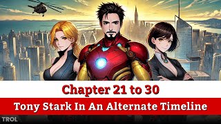 (Chapter 21-30) Tony Stark In An Alternate Timeline | Web Novel Audiobook