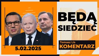 Będą siedzieć | TOMASZ LIS KOMENTARZ 5.02.2025