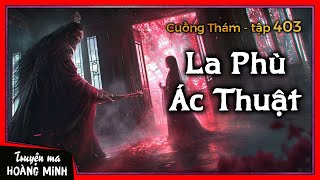 Cuồng Thám tập 403: La Phù Ác Thuật | Mê tín tà thuật hại mạng người để chữa bệnh