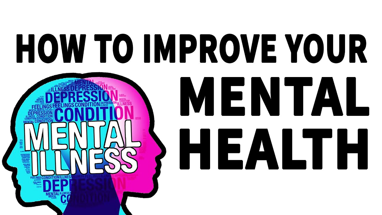 How To Improve Your Mood & Your Mental Health - YouTube