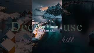 Deep House 2023 ❄️⛰️Laid Back Chill Mix #shorts #music #2023 #relaxing #deephouse #calm #calm #easy