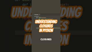 Understanding closures in Python