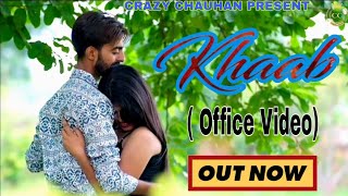 khaab  New Haryanvi Song (OFFICE VIDEO ) Ms Chauhan Sunny Max Crazy Chauhan Present