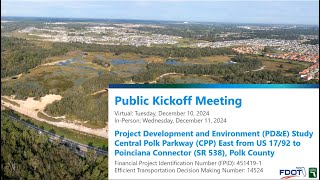 Public Meeting Central Polk Pkwy East PD\u0026E Study from US 17-92 to future Poinciana Connector SR 538