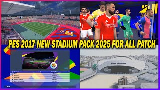 PES 2017 NEW STADIUM PACK 2025 FOR ALL PATCH