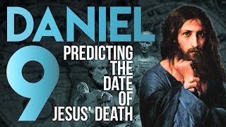 Predicting Jesus' Death: Daniel 9