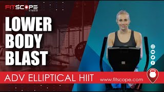 Adv Elliptical Workout: HIIT Elliptical for Strong Legs and Core | Fitscope Studio